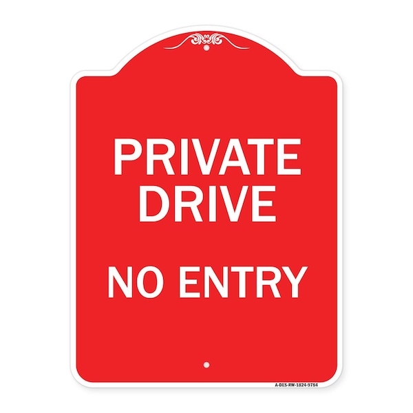 Private Drive No Entry Heavy-Gauge Aluminum Architectural Sign, 24" x 18", RW-1824-9784